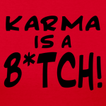 karma is a b!^@h.png