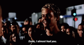 paul-walker-i-almost-had-you.gif